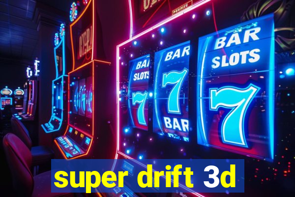 super drift 3d